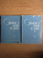 Alexandru Graur - Gramatica limbii romane (2 volume)