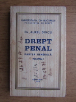 Aurel Dincu - Drept penal, partea generala (volumul 1)