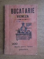 Bucatarie vieneza, 200 de retete pentru fiecare gospodarie (1920)