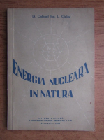 Ciplea Liciniu - Energia nucleara in natura
