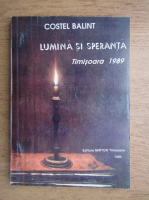 Costel Balint - Lumina si speranta. Timisoara 1989