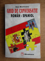 Anticariat: Dan Munteanu - Ghid de conversatie Roman-Spaniol
