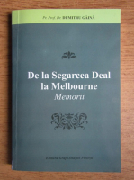 Dumitru Gaina - De la Segarcea Deal la Melbourne