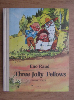 Anticariat: Eno Raud - Three jolly fellows