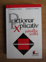 Filimon Turcu - Dictionar explicativ de psihologie scolara
