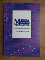 Fred John Meldau - Mesia in cele doua testamente