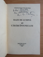 Gheorghe Ratiu - Raze de lumina pe carari intunecate (cu autograful autorului)