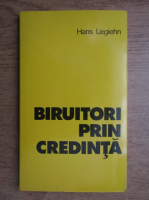 Hans Legiehn - Biruitori prin credinta