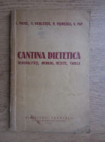 I. Pavel - Cantina dietetica. Generalitati, meniuri, retete, tabele