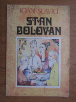 Anticariat: Ioan Slavici - Stan Bolovan
