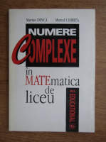 Marian Dinca - Numere complexe in matematica de liceu