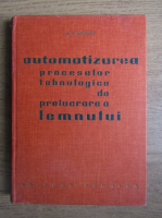 N. V. Makovski - Automatizarea proceselor tehnologice de prelucrarea lemnului 