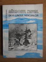 Nicolae Koslinski - Razboiul navelor cu vele si a artileriei cu ghiulele (volumul 2)