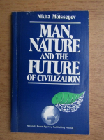 Nikita Moisseyev - Man, nature and the future of civilization