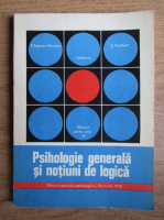 Paul Popescu Neveanu - Psihologie generala si notiuni de logica