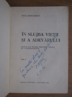 Paul Stefanescu - In slujba vietii si a adevarului (volumul 1, cu autograful autorului)