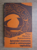 Petre Hladchi Bucovineanu - Spionajul economic arma a coruptiei capitaliste