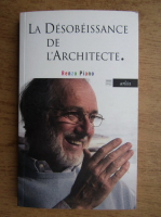 Renzo Piano - La desobeissance de l'architecte