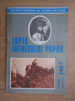 Revista Romana de Istorie Militara. Lupta intregului popor, numar special 1987