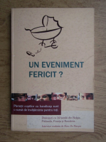 Un eveniment fericit? Dialoguri cu 14 familii din Belgia, Finlanda, Franta si Romania