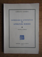 Adriana Iliescu - Expresionism in autenticitate in literatura romana