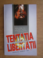 Anticariat: Alexandru Osca - Tentatia libertatii