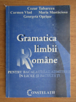 Anticariat: Cezar Tabarcea - Gramatica limbii romane pentru bacalaureat, admitere in licee si facultati