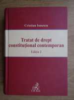 Cristian Ionescu - Tratat de drept constitutional contemporan