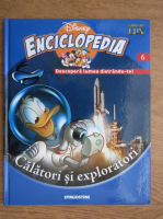 Anticariat: Enciclopedia Disney. Descopera lumea distrandu-te! Calatori si exploratori