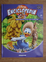 Anticariat: Enciclopedia Disney. Descopera lumea distrandu-te! Secretele fructelor