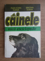Filea Ioan Ivana - Cainele. Mica enciclopedie