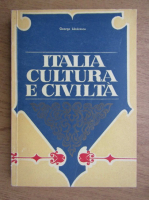 Anticariat: George Lazarescu - Italia. Cultura e civilta