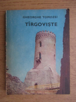 Gheorghe Tomozei - Tirgoviste