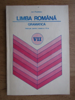 Anticariat: Ion Popescu - Limba romana. Gramatica si notiuni de fonetica si de vocabular. Manual pentru clasa a VII-a (1984)