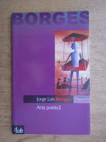 Anticariat: Jorge Luis Borges - Arta poetica