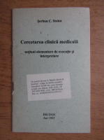 Serban C. Stoica - Cercetarea clinica medicala, notiuni elementare de executie si interpretare