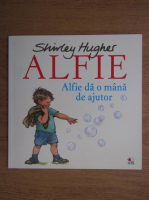 Shirley Hughes - Alfie da o mana de ajutor