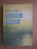 Anticariat: Viorel Salagean - Meridianul albastru