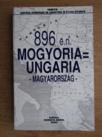 896 e.n. Mogyoria=Ungaria. Magyarorszag