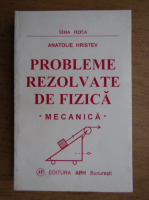 Anatolie Hristev - Probleme rezolvate de fizica. Mecanica (1999)