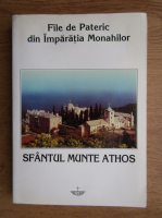 Antonie Ieromonahul - File de pateric. Din imparatia monahului, Sfantul Munte Athos