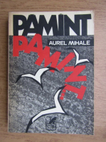 Aurel Mihale - Pamant, pamant