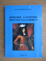 Baciu Petronel Marius - Dimitrie Cantemir, princeps Valachorum