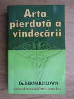 Bernard Lown - Arta pierduta a vindecarii