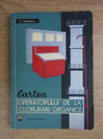 C. Todereanu - Cartea operatorului de la clorurari organice