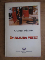 Anticariat: Charles Merieux - In slujba vietii