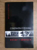 Anticariat: Constantin Cotovanu - Clar, obscur