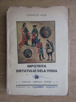 Anticariat: Corneliu Albu - Impotriva diktatului de la Viena (1944)
