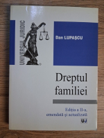 Anticariat: Dan Lupascu - Dreptul familiei, editia a II-a