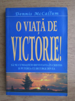 Dennis McCallum - O viata de victorie
